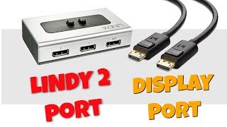 LINDY 2 Port 4K DisplayPort Switch Unboxing and Review [upl. by Ias811]