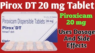 Pirox DT 20 mg Tablet Uses  Dosage  Piroxicam 20 mg Tablet  Best Pain Relief Tablet [upl. by Wales]