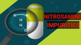 NITROSAMINE IMPURITIES [upl. by Anolla994]