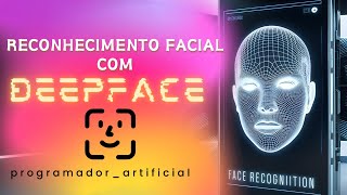 Reconhecimento Facial com DeepFace [upl. by Hedwiga]