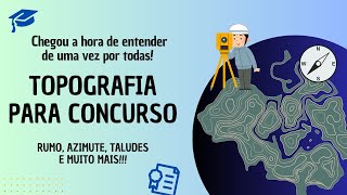 TOPOGRAFIA PARA CONCURSO PÚBLICO  parte 1 As matérias mais relevantes [upl. by Keram638]