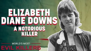 Committing The Unthinkable Elizabeth Diane Downs  Worlds Most Evil Killers [upl. by Adnawt996]