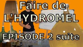 FAIRE DE LHYDROMEL 2 suite  moût et fermentation [upl. by Fiertz]