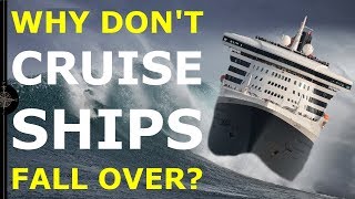 WHY DONT CRUISE SHIPS TIP OVER  An introduction to ship stability [upl. by Alaik89]