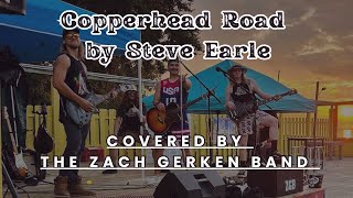 Copperhead Road by Steve Earle Covered by The Zach Gerken Band [upl. by Ennahtur]