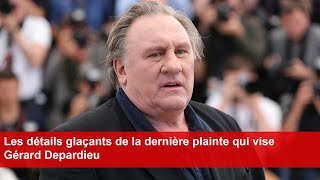 Les détails glaçants de la dernière plainte qui vise Gérard Depardieu [upl. by Bourgeois192]