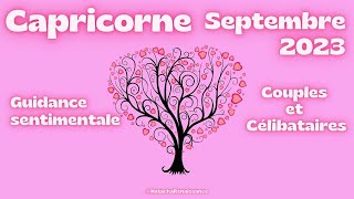 Capricorne ♑️ Septembre 2023 💖 Sentimental 💖 Ne laissez personne gâcher ce superbe mois 🎀⭐️ [upl. by Sexela]