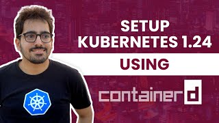 Kubernetes 124 setup using containerd [upl. by Cathleen209]