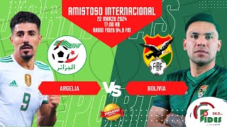 ARGELIA VS BOLIVIA  AMISTOSO INTERNACIONAL [upl. by Latvina]