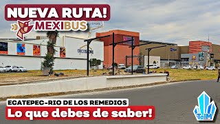 MEXIBÚS tendrá NUEVA RUTA EcatepecRio de los remedios [upl. by Lledroc791]