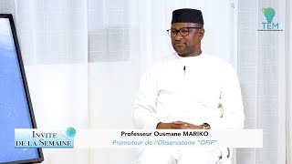 Invité de la Semaine Professeur Ousmane MARIKO promoteur de l’Observatoire quotOFIPquot [upl. by Narda]