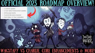 NEW OFFICIAL 2023 Roadmap For Dont Starve Together Wagstaff VS Charlie Core Enhancements amp More [upl. by Walters]