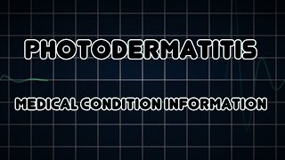 Photodermatitis Medical Condition [upl. by Itaws]