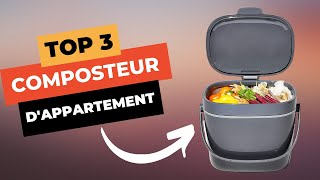 🔥 TOP 3  Meilleur Composteur d’Appartement 2023 pour cuisine et balcon [upl. by Oirasan]