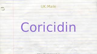 How to pronounce coricidin [upl. by Arted]