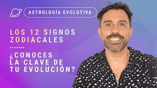 LOS 12 SIGNOS ZODIACALES  ¡Descubre la clave de tu evolución [upl. by Towbin]