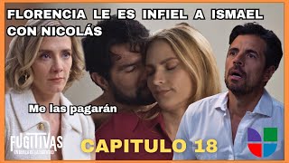 Fugitivas  Capitulo 18  UnivisionUSA  Florencia y Nicolás hacen el amor [upl. by Ytitsahc109]