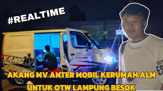 realtime AKANG MV ANTER MOBIL KERUMAH ALM TENGAH MALEM‼️TEAM SEMVACK SIAP OTW LAMPUNG BESOK PAGI ❗ [upl. by Bravar]