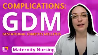 Complications Gestational Diabetes Mellitus GDM  Maternity Nursing  LevelUpRN [upl. by Barnett622]