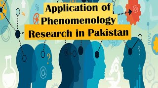 Application of Phenomenology Research in Pakistan Research Method of Psychology  Dr Riffat Sadiq [upl. by Uni886]