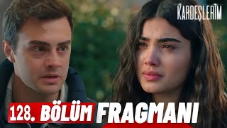 Kardeşlerim 128 Bölüm Fragmanı  Herşey bitti anladınmı [upl. by Anniken]