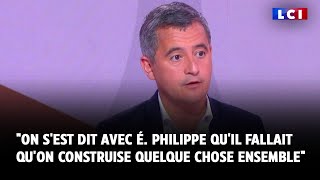 G Darmanin  quotOn sest dit avec É Philippe quil fallait quon construise quelque chose ensemblequot [upl. by Nosreme]