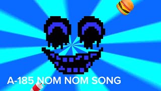 A185 Nom Nom Nom Song [upl. by Einnov]