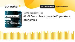 03  Il fascicolo virtuale delloperatore economico [upl. by Siletotsira]