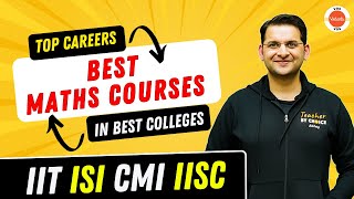 Top Careers  Best Maths Courses In Best Colleges  IIT ISI CMI IISc  Abhay Sir  Vedantu  VOS [upl. by Nojed]