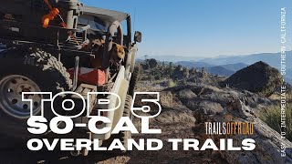 Top 5 Easy to Intermediate Overland Trails in Southern California  4K UHD [upl. by Anniken86]