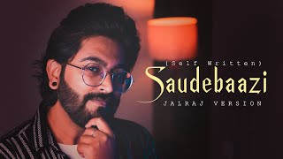 Saudebaazi  JalRaj Version  Pritam amp Irshad Kamil  Viral Reel Songs 2023 [upl. by Eicak713]