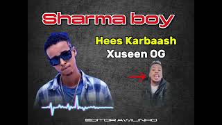 Sharma boy Hees Karbaash  Xuseen Og Official Audio [upl. by Erdnaxela]