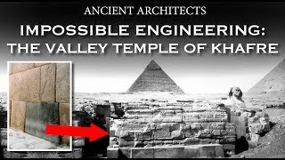 Impossible Engineering The Valley Temple of Khafre  Ancient Architects [upl. by Mccartan]