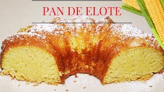 PAN DE ELOTE PASTEL DE ELOTE 🌽 [upl. by Annaer]