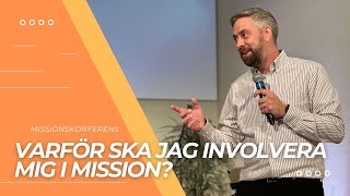 Gudstjänst  quotVarför ska jag involvera mig i missionquot  Jonas Andersson [upl. by Ayekel]