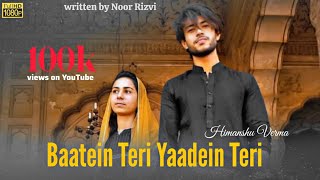 Baatein Teri Yaadein Teri Official Video Himanshu Verma ft Noor Rizvi  Amna Sufiyan  Desi Dhun [upl. by Neliak888]