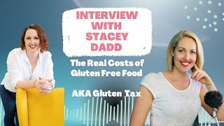 The Real Costs of Gluten Free Food AKA Gluten Tax  An Interview with Stacey Dadd [upl. by Aenil]