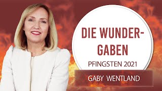 Gaby Wentland  Die Wundergaben Pfingstkonferenz 23052021 [upl. by Nnylirej627]