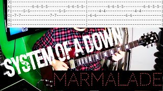 System of a Down  Marmalade Guitar Cover Tab [upl. by Aidole]