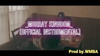 Morray Kingdom Official Instrumental [upl. by Yeltneb]