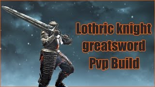 Dark Souls 3  Lothric Knight Greatsword PvpPvE Build [upl. by Levin]