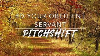 8D Your Obedient Servant — Hamilton  PitchShift [upl. by Hinckley]