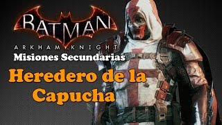 Batman Arkham Knight  Walkthrough  Misiones Secundarias  Heredero de la Capucha Azrael [upl. by Oilicec768]