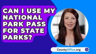 Can I Use My National Park Pass For State Parks  CountyOfficeorg [upl. by Ecnadnak]