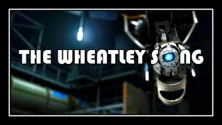 Portal  The Wheatley Song [upl. by Sorips]