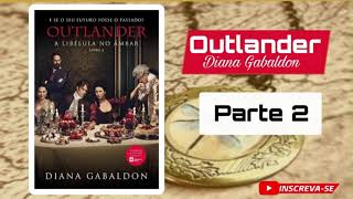 AUDIOLIVRO Outlander A libélula no âmbar parte 2 Livro 02 [upl. by Castor]