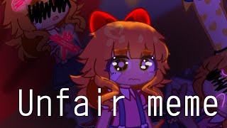 Unfair meme ☆ Elizabeth Afton ☆ Gacha FNaF ☆ MilkyWhite [upl. by Zere]