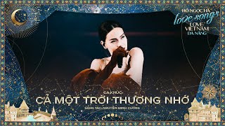 Hồ Ngọc Hà  Cả Một Trời Thương Nhớ  Love Songs Love Vietnam in Đà Nẵng [upl. by Harland805]