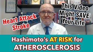 Hashimoto’s Patients Have Bad Blood Vessels AT RISK for Atherosclerosis heart attack stroke [upl. by Nairda]