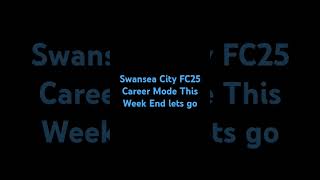 Swansea City Career Mode FC25 [upl. by Nwahshar]